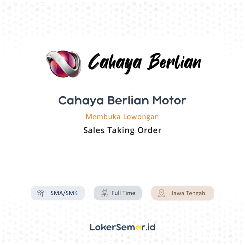 Lowongan Kerja Sales Taking Order Di Cahaya Berlian Motor Lokersemar Id