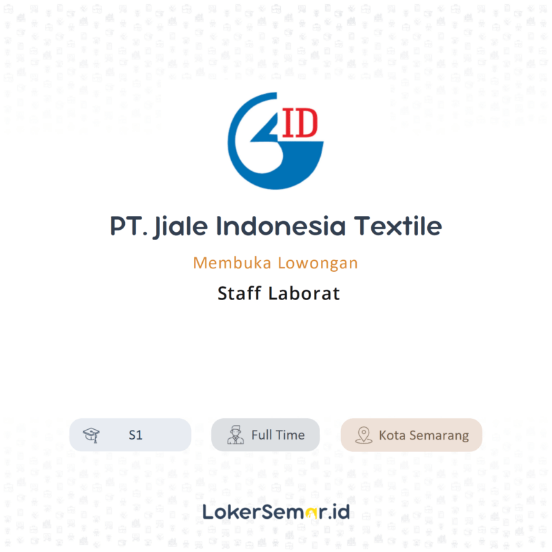 Lowongan Kerja Staff Laborat Di PT Jiale Indonesia Textile LokerSemar Id