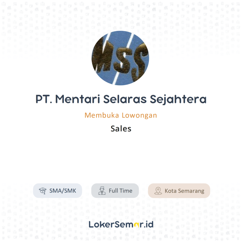 Lowongan Kerja Sales Di PT Mentari Selaras Sejahtera LokerSemar Id