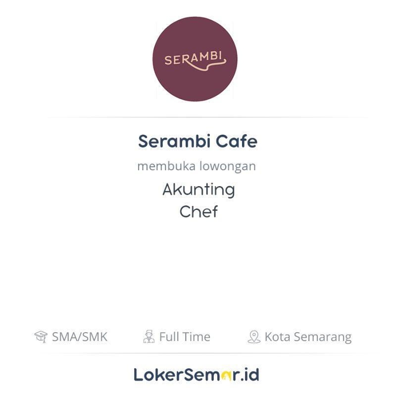 Lowongan Kerja Akunting - Chef di Serambi Café - LokerSemar.id