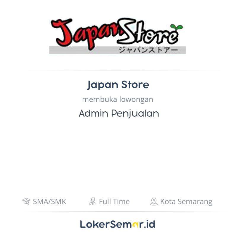 Lowongan Kerja Admin Penjualan di Japan Store - LokerSemar.id