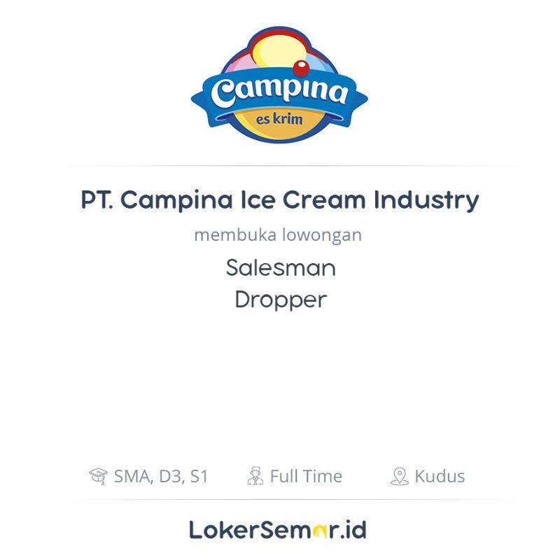 Lowongan Kerja Salesman Dropper Di Pt Campina Ice Cream Industry Lokersemar Id