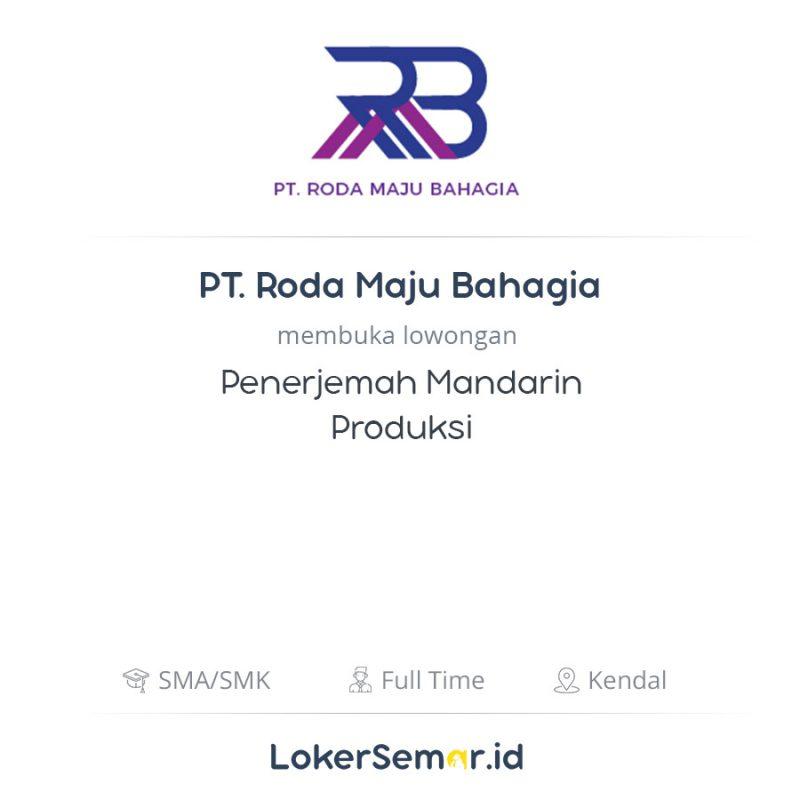 Lowongan Kerja Penerjemah Mandarin Produksi Di Pt Roda Maju Bahagia Lokersemar Id