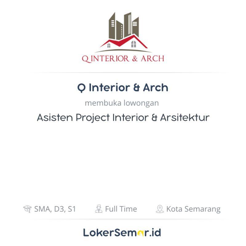 Lowongan Kerja Asisten Project Interior Arsitektur Di Q Interior Arch Lokersemar Id