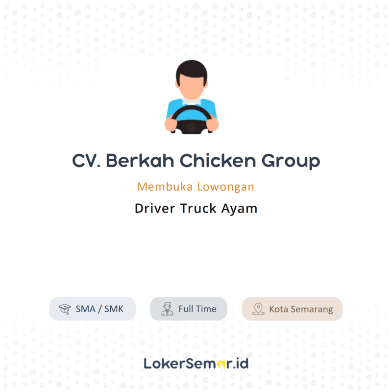Lowongan Kerja Driver Truck Ayam di CV. Berkah Chicken Group