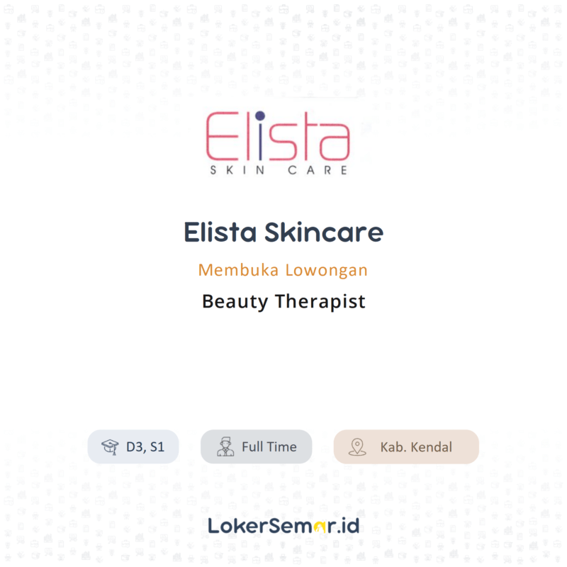 Lowongan Kerja Beauty Therapist Di Elista Skincare Lokersemar Id