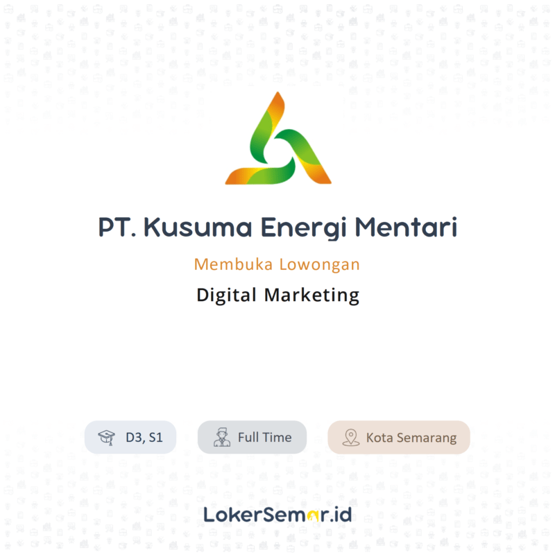 Lowongan Kerja Digital Marketing di PT. Kusuma Energi Mentari