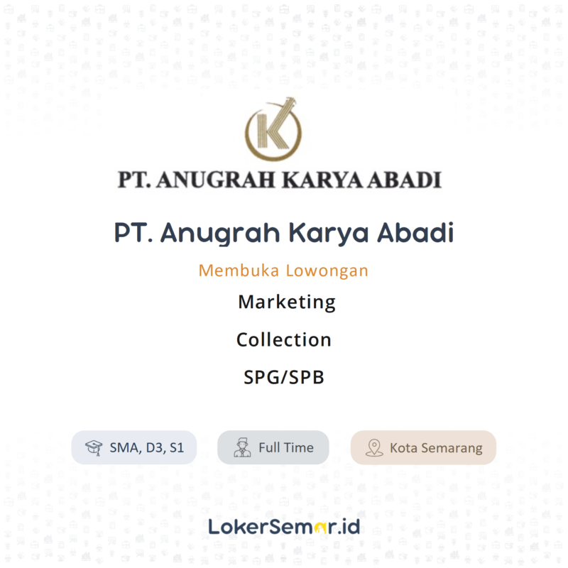 Lowongan Kerja Marketing - Collection - SPG/SPB Di PT. Anugrah Karya ...