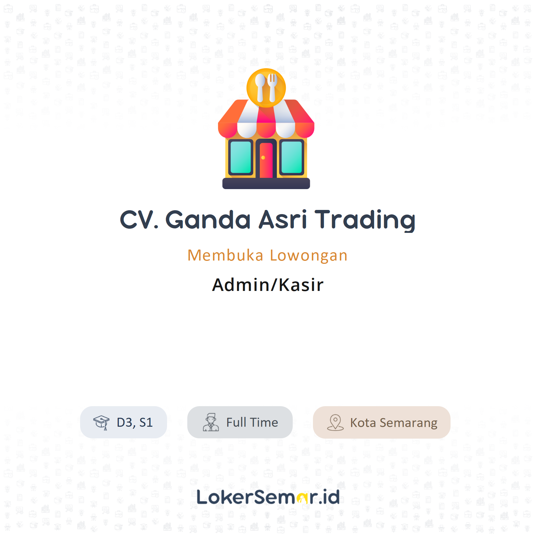 Lowongan Kerja Admin Kasir Di Cv Ganda Asri Trading Lokersemar Id