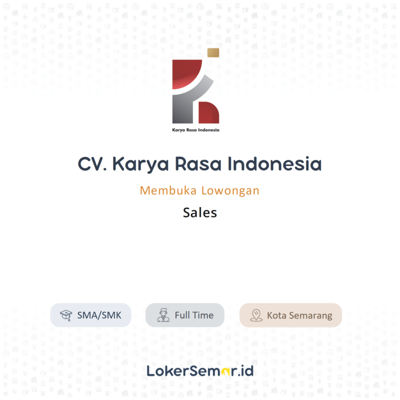 Lowongan Kerja Sales Di Cv Karya Rasa Indonesia Lokersemarid 7091