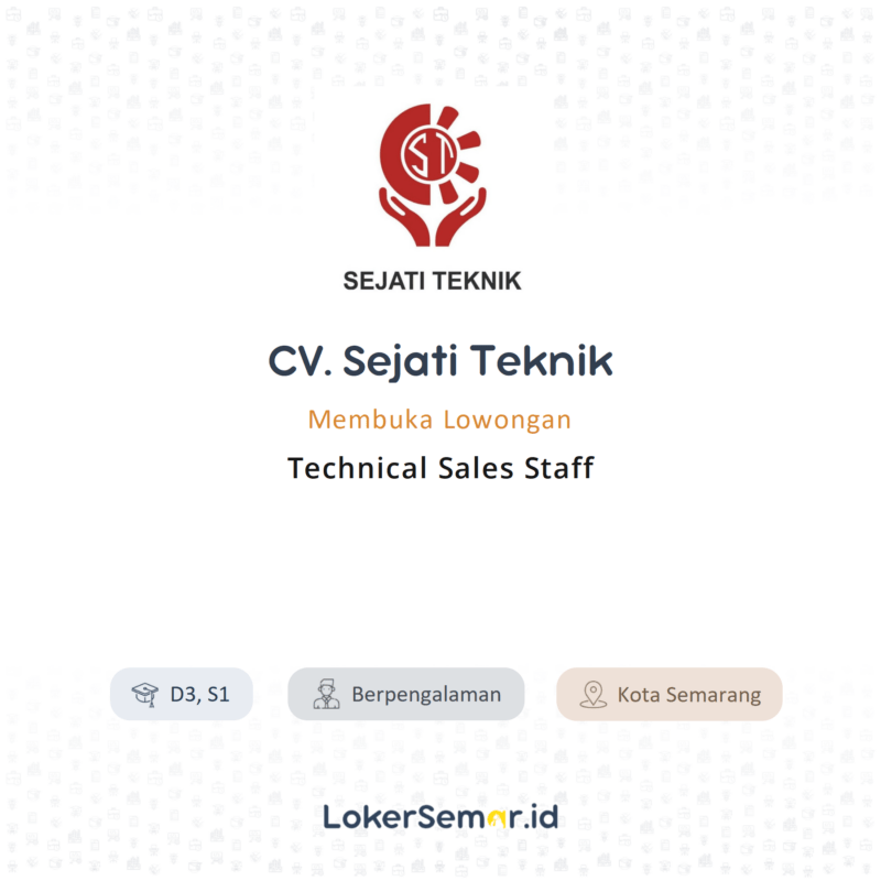 Lowongan Kerja Technical Sales Staff Di Cv Sejati Teknik Lokersemar Id